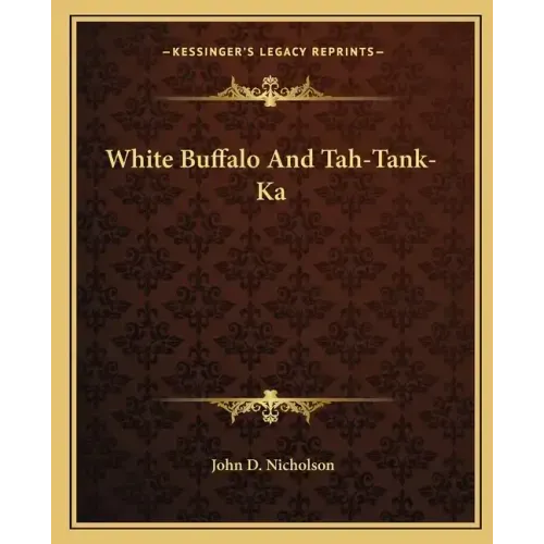 White Buffalo and Tah-Tank-Ka