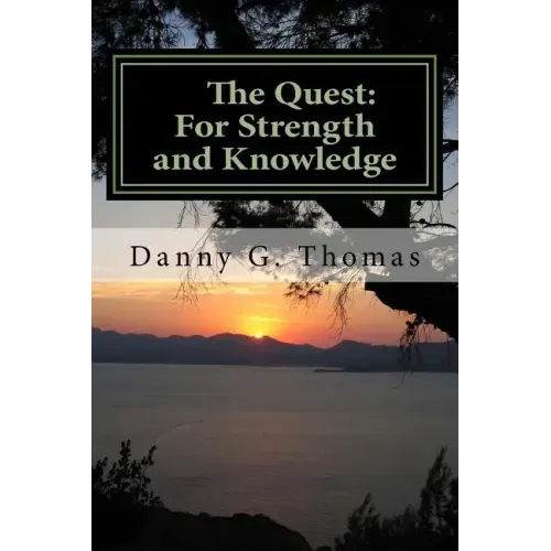The Quest: For Strength and Knowledge: Part One
