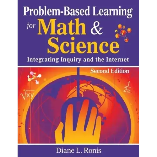 Problem-Based Learning for Math & Science: Integrating Inquiry and the Internet