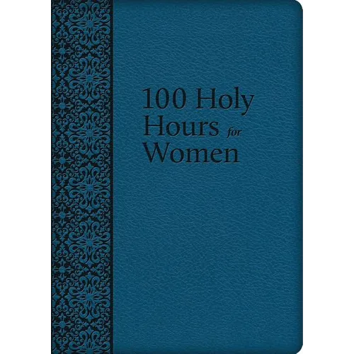 100 Holy Hours for Women