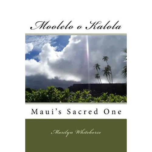 Moolelo o Kalola: Maui's Sacred Chiefess