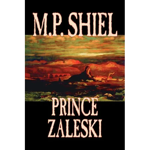 Prince Zaleski by M. P. Shiel, Fiction, Fantasy, Mystery & Detective, Fairy Tales, Folk Tales, Legends & Mythology