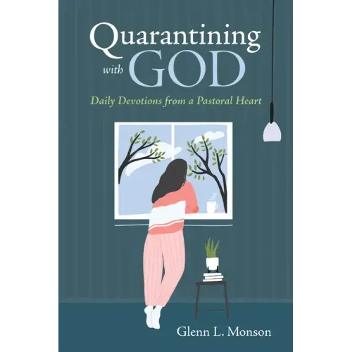 Quarantining with God: Daily Devotions from a Pastoral Heart