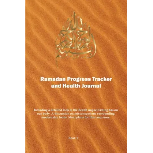 Ramadan Progress Tracker & Health Journal: Including a detailed look at the health impact fasting has on our body.