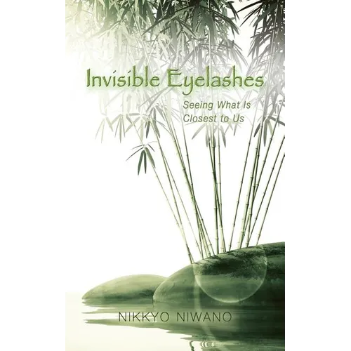 Invisible Eyelashes: Seeing What Is Closest to Us