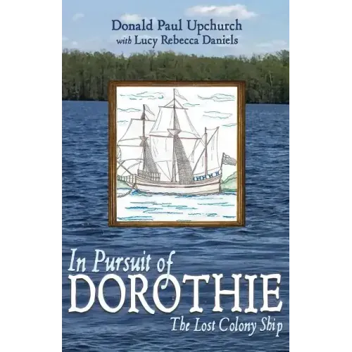 In Pursuit of Dorothie: The Lost Colony Ship