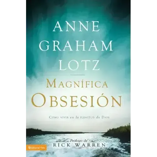 Una magnífica obsesión: Como vivir en la plenitud de Dios