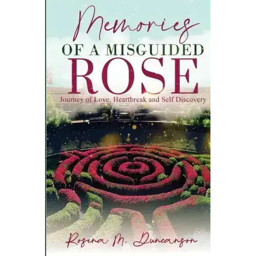 Memories of A Misguided Rose