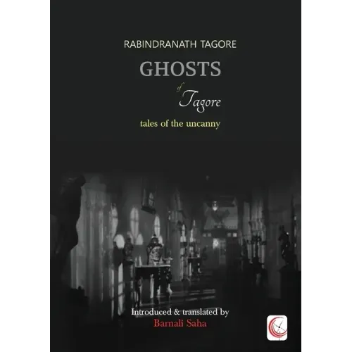 Ghosts of Tagore: Tales of the Uncanny