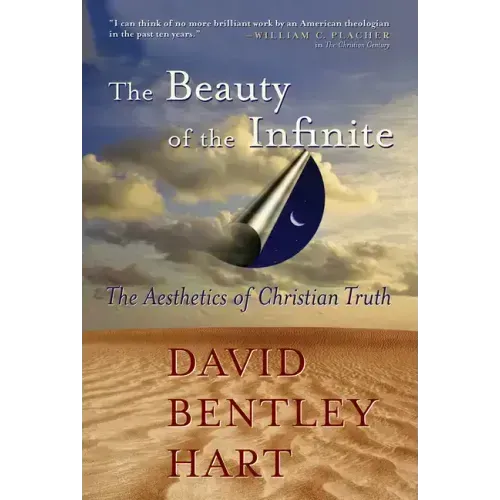 The Beauty of the Infinite: The Aesthetics of Christian Truth