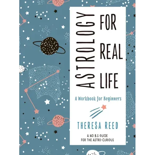 Astrology for Real Life: A Workbook for Beginners