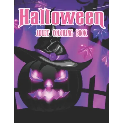 Halloween Adult Coloring Book: New and Expanded Edition, 40 Unique Designs, Jack-o-Lanterns, Witches, Haunted Houses, and More