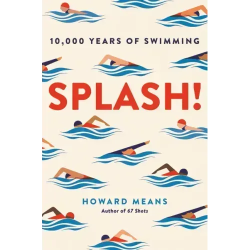 Splash!: 10,000 Years of Swimming