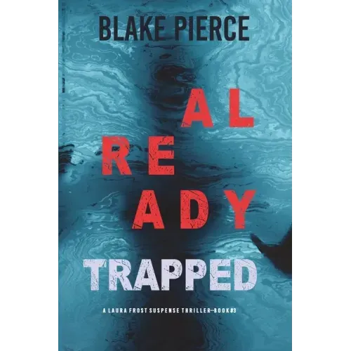 Already Trapped (A Laura Frost FBI Suspense Thriller-Book 3)