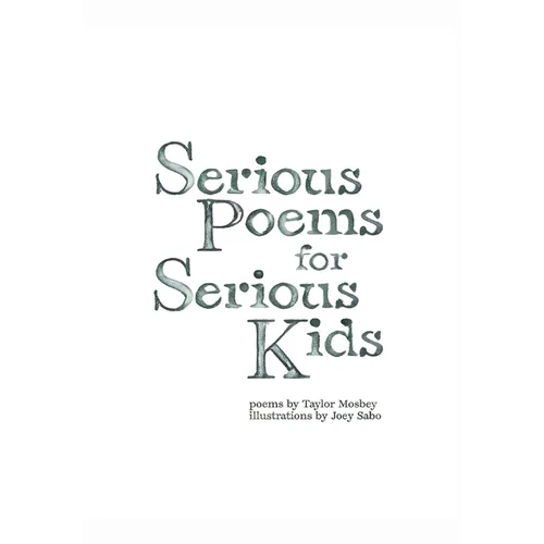 Serious Poems for Serious Kids