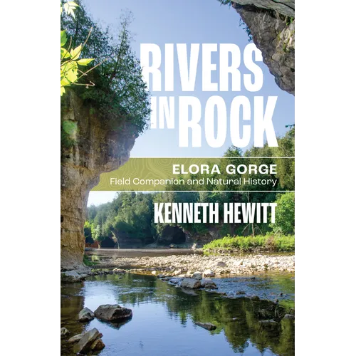 Rivers in Rock: Elora Gorge Field Companion and Natural History
