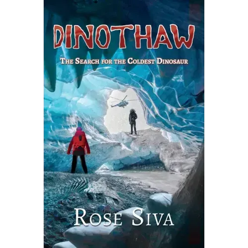 Dinothaw: The search for the Coldest Dinosaur