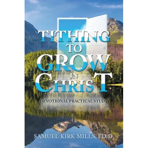 Tithing to Grow in Christ: Devotional Practical Study