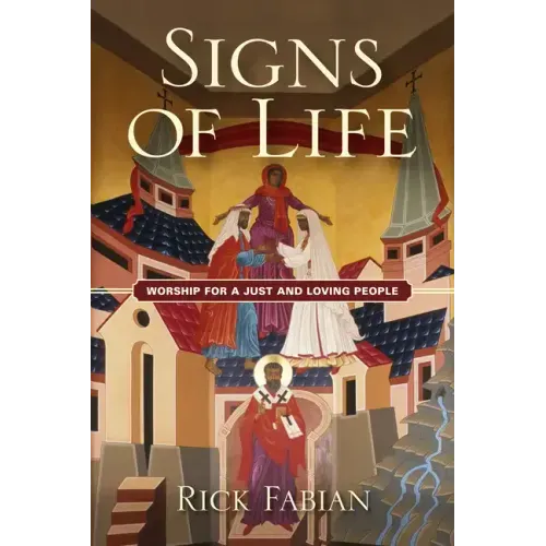 Signs of Life: Worship for a Just and Loving People