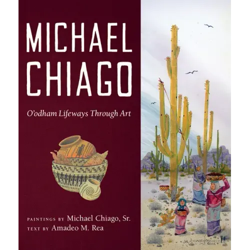 Michael Chiago: O'Odham Lifeways Through Art
