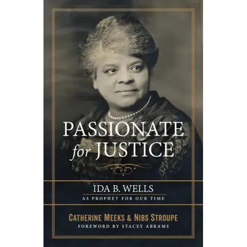 Passionate for Justice: Ida B. Wells as Prophet for Our Time