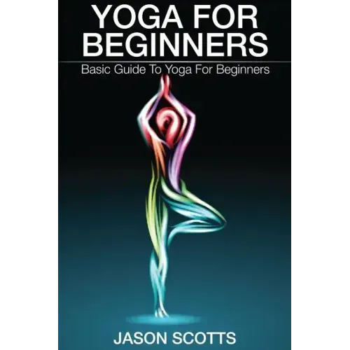 Yoga for Beginners: Basic Guide to Yoga for Beginners