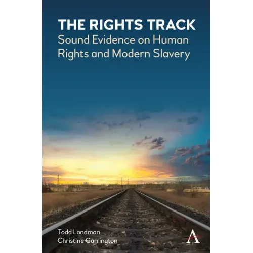 The Rights Track: Sound Evidence on Human Rights and Modern Slavery