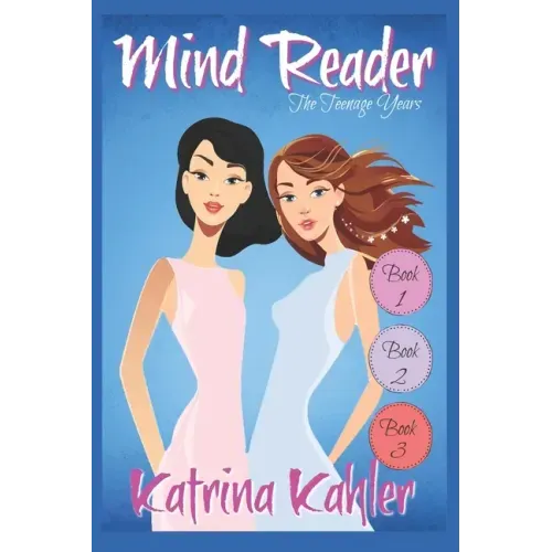 Mind Reader - The Teenage Years: Book 1- 3: Books for Girls