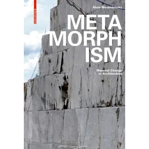 Metamorphism: Material Change in Architecture