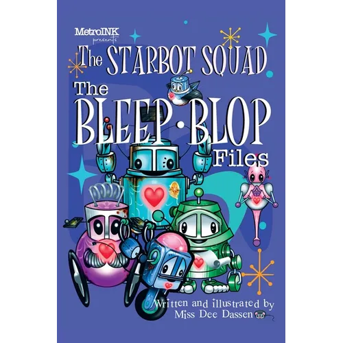 Starbot Squad - The Bleep-Blop Files