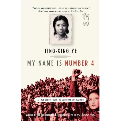 My Name Is Number 4: A True Story from the Cultural Revolution