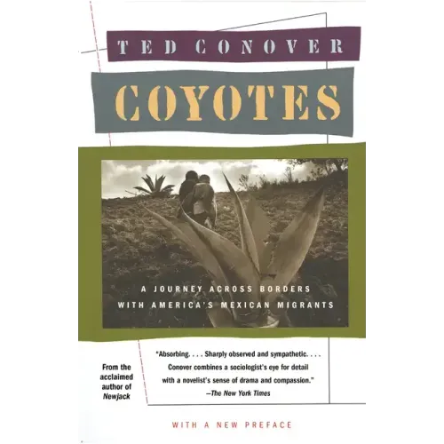 Coyotes: A Journey Across Borders with America's Mexican Migrants