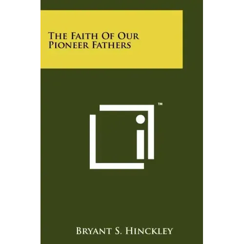 The Faith Of Our Pioneer Fathers