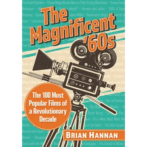 The Magnificent '60s: The 100 Most Popular Films of a Revolutionary Decade