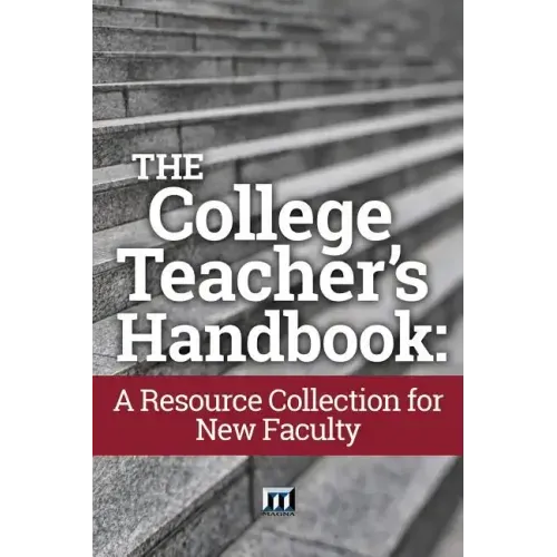 The College Teacher's Handbook: A Resource Collection for New Faculty