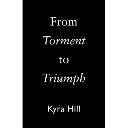 From Torment to Triumph