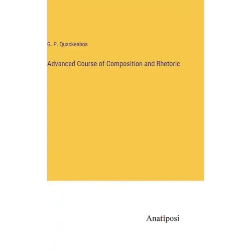 Advanced Course of Composition and Rhetoric
