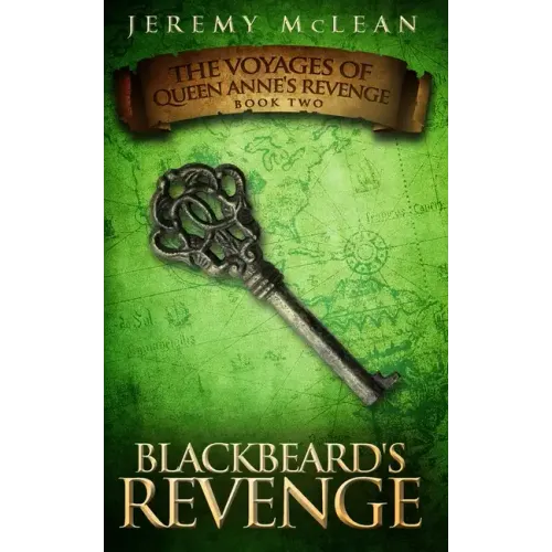 Blackbeard's Revenge: Book 2 of: The Voyages of Queen Anne's Revenge