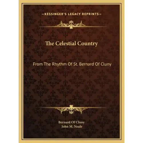 The Celestial Country: From the Rhythm of St. Bernard of Cluny