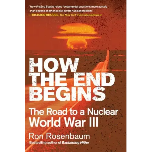 How the End Begins: The Road to a Nuclear World War III