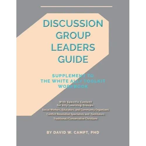 Discussion Group Leaders Guide: Supplement to the White Ally Toolkit Workbook