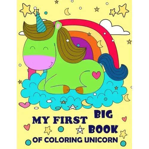My First Big Book Of Coloring Unicorn: Colourful Fairy Unicorn My First Big Book Of Coloring Unicorn, Coloring Books For Girls 4-8 for Girls, Children