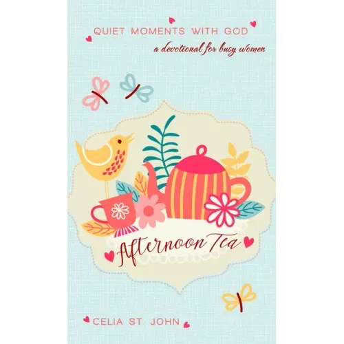 Afternoon Tea: Quiet Moments with God