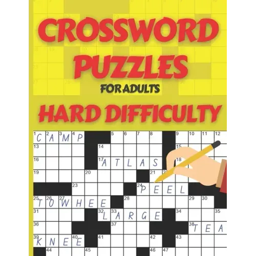 Crossword Puzzle Book for Adults Hard Difficulty: Challenge Your Brain with this LARGE-PRINT, Hard-Level Puzzles to Entertain Your Brain AND CHALLENGE
