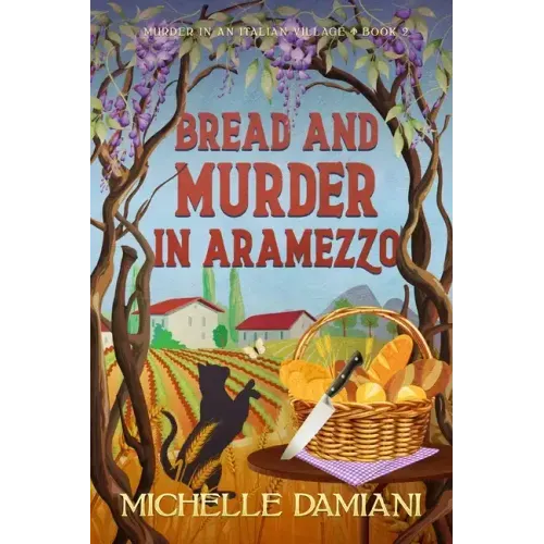 Bread and Murder in Aramezzo: Murder in an Italian Village, Book Two