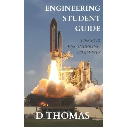 A Student's Guide to Engineering: The Best Engineering Student Tips