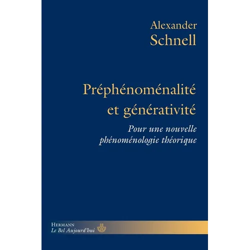 Préphénoménalité et générativité: Pour une nouvelle phénoménologie théorique