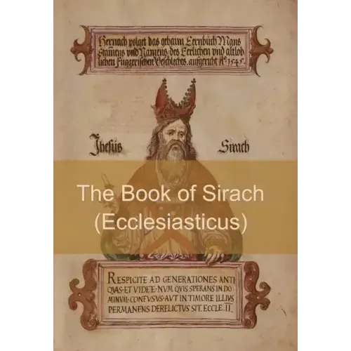 The Book of Sirach (or Ecclesiasticus)