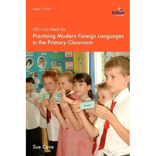 100+ Fun Ideas for Practising Modern Foreign Languages in the Primary Classroom