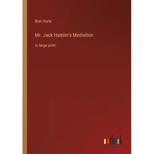 Mr. Jack Hamlin's Mediation: in large print